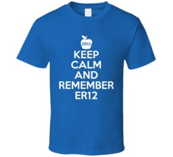 Keep Calm And Remember ER12 T Shirt Keep Calm And Remember ER12 T Shirt