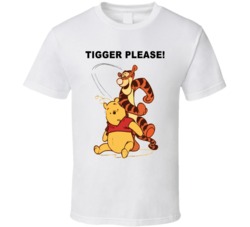 Tigger Please Funny Winnie The Pooh T Shirt Tigger Please Funny Winnie The Pooh T Shirt