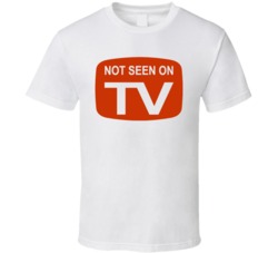 Not Seen On Tv Funny T Shirt Not Seen On Tv Funny T Shirt