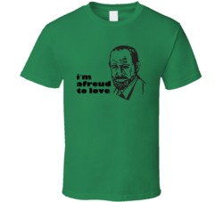 Afreud To Love Funny T Shirt