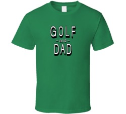 Golf And Dad Father Son T Shirt Golf And Dad Father Son T Shirt