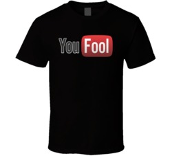 You Fool Social Media Youtube Parody T Shirt You Fool Social Media Youtube Parody T Shirt