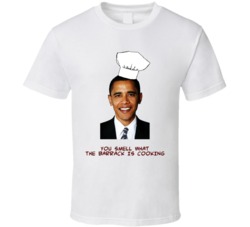 You Smell What The Barrack Is Cooking T Shirt