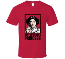 Don't Mess With A Princess Star Wars Princess Leia T Shirt Don't Mess With A Princess Star Wars Princess Leia T Shirt