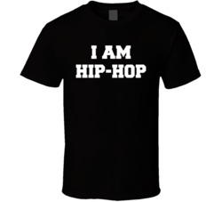 I Am Hip Hop Cool Urban Rap Music T Shirt I Am Hip Hop Cool Urban Rap Music T Shirt