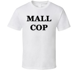 Funny Mall Cop Movie Parody T Shirt