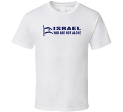 Israel You Are Not Alone Political T Shirt Israel You Are Not Alone Political T Shirt