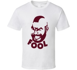 Mr T Funny Fool T Shirt