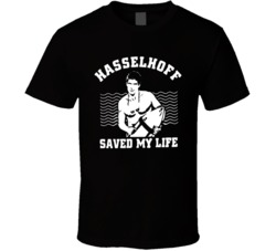David Hasslehoff Saved My Life Funny T Shirt