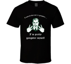 Funny Gangster T Shirt