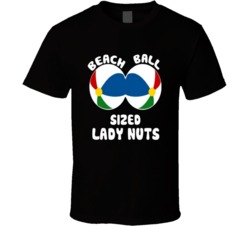 Beach Ball Sized Lady Nuts Walking Dead Negan Quote T Shirt Beach Ball Sized Lady Nuts Walking Dead Negan Quote T Shirt