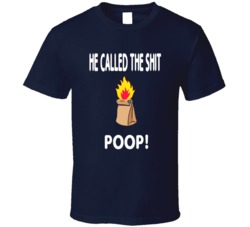 He Called The Shit Poop Billy Madison Adam Sandler Movie T Shirt He Called The Shit Poop Billy Madison Adam Sandler Movie T Shirt
