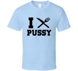 I Eat Pussy Vagina Funny Adult Sex T Shirt I Eat Pussy Vagina Funny Adult Sex T Shirt