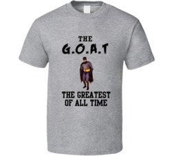 Batman The Greatest Of All Time Goat Tv Show T Shirt Batman The Greatest Of All Time Goat Tv Show T Shirt
