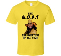 Macho Man Randy Savage The Greatest Of All Time GOAT Wrestling T Shirt Macho Man Randy Savage The Greatest Of All Time GOAT Wrestling T Shirt