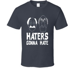 Statler And Waldorf Muppets Haters Gonna Hate T Shirt Statler And Waldorf Muppets Haters Gonna Hate T Shirt