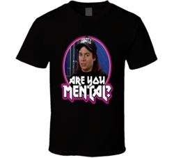 Wayne's World Are You Mental Funny Movie Quote Myers T Shirt Wayne's World Are You Mental Funny Movie Quote Myers T Shirt