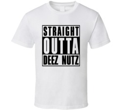 Straight Outta Deez Nuts Parody Funny T Shirt Straight Outta Deez Nuts Parody Funny T Shirt