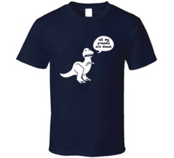 All My Friends Are Dead Dinosaur Funny Saying T Shirt All My Friends Are Dead Dinosaur Funny Saying T Shirt
