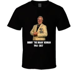 Bobby The Brain Hennan 1944 - 2017 Tribute Wrestling Manager T Shirt Bobby The Brain Hennan 1944 - 2017 Tribute Wrestling Manager T Shirt