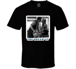 The Break Up Movie T Shirt The Break Up Movie T Shirt