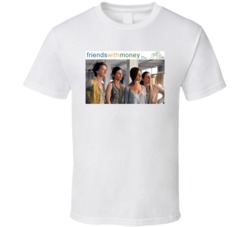 Friends With Money Movie T Shirt Friends With Money Movie T Shirt