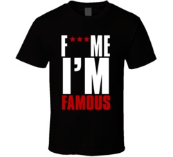 F*** Me I am famous Dj Guetta T Shirt F*** Me I am famous Dj Guetta T Shirt