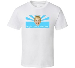 Ellen Degeneres Laugh Dance Conquer T Shirt Ellen Degeneres Laugh Dance Conquer T Shirt