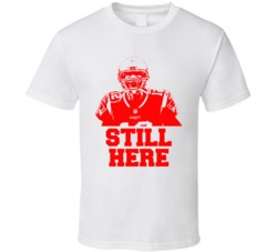 Tom Brady Still Here New England Qb Football Sports Cool T Shirt