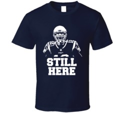 Tom Brady Still Here New England Football Cool T Shirt