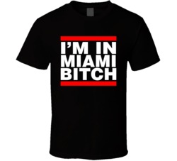 I'm In Miami T Shirt I'm In Miami T Shirt