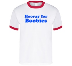 Hooray for Boobies T Shirt