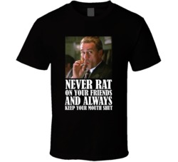 Jimmy Conway Never Rat On Your Friends Goodfellas Mafia Mob Movie Fan Jimmy Conway Never Rat On Your Friends Goodfellas Mafia Mob Movie Fan
