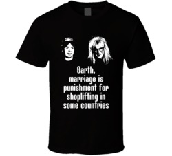 Wayne's World Movie Quote Marriage Is Punishment Fan T Shirt Wayne's World Movie Quote Marriage Is Punishment Fan T Shirt