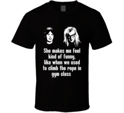 Wayne's World Movie Quote Gym Class Fan T Shirt Wayne's World Movie Quote Gym Class Fan T Shirt