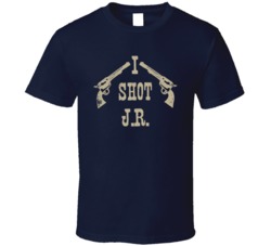 I Shot Jr Dallas Funny Parody Tv Show T Shirt I Shot Jr Dallas Funny Parody Tv Show T Shirt