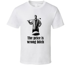 Happy Gilmore Adam Sandler Movie Quote Price Is Wrong Fan T Shirt Happy Gilmore Adam Sandler Movie Quote Price Is Wrong Fan T Shirt