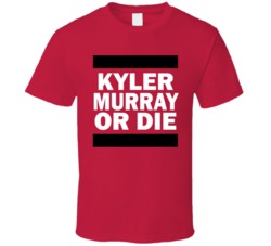 Kyler Murray Or Die Arizona Football Draft T Shirt Kyler Murray Or Die Arizona Football Draft T Shirt