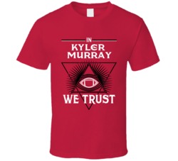 Kyler Murray We Trust Arizona Football T Shirt Kyler Murray We Trust Arizona Football T Shirt