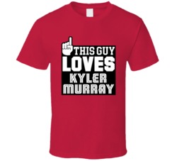Kyler Murray Guy Loves Arizona Football T Shirt Kyler Murray Guy Loves Arizona Football T Shirt