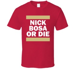 Nick Bosa Or Die San Francisco Football T Shirt Nick Bosa Or Die San Francisco Football T Shirt