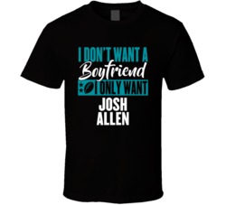 Josh Allen Want Boyfriend Jacksonville Football T Shirt Josh Allen Want Boyfriend Jacksonville Football T Shirt