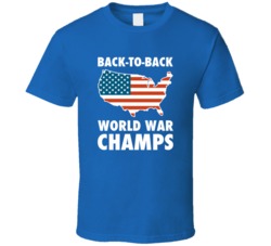 Back To Back World 2 War Champs United States Usa Win T Shirt