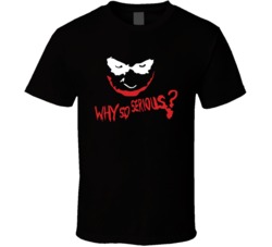 Why So Serious Joker Batman Movie Cool T Shirt Why So Serious Joker Batman Movie Cool T Shirt