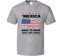 Merica Back To Back World War Champs United States Usa Win T Shirt