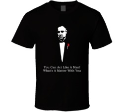 Godfather Don Vito Corleone Movie Mafia Quote Film Fan T Shirt Godfather Don Vito Corleone Movie Mafia Quote Film Fan T Shirt