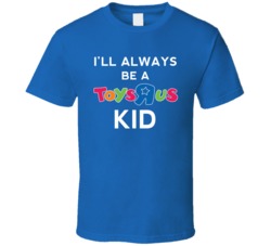 I'll Always Be A Toys R Us Kid Retro Vintage Toy Store T Shirt