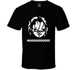 Child's Play Chucky Horror Movie Quote Nooooooo T Shirt Child's Play Chucky Horror Movie Quote Nooooooo T Shirt