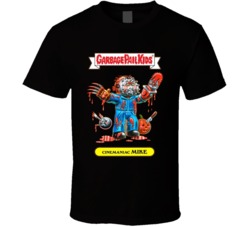 Garbage Pail Kids Trading Cards Cinemaniac Mike Cool T Shirt Garbage Pail Kids Trading Cards Cinemaniac Mike Cool T Shirt