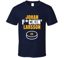 Johan Fckin Larsson Buffalo Hockey Sports Fan T Shirt Johan Fckin Larsson Buffalo Hockey Sports Fan T Shirt